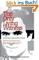 The Only Living Witness: The True Story of Serial Sex Killer Ted Bundy
