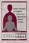 Adults Molested As Children: A Survivors Manual for Women and Men