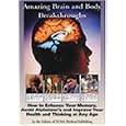 Amazing Brain and Body Breakthroughs : How to Enhance Your... by FC&A