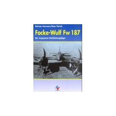Focke-Wulf Fw 187. Der vergessene Hochleistungsj�ger