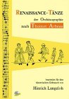 Renaissance-Tänze der Orchésographie nach Thoinot Arbeau. Bearbeitet für den tänzerischen Gebrauch von Hinrich Langeloh: Renaissance-Tänze der Orchesographie nach Thoinot Arbeau, m. Audio-CD