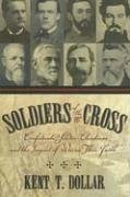 Soldiers of the Cross: Confederate Soldier-Christians and the Impact of War on Their Faith