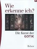 Wie erkenne ich? Die Kunst der Gotik - Karin Sagner