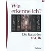 Wie erkenne ich? Die Kunst der Gotik