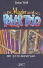 Der Magier und das Power-Trio, Bd.6, Das Blut des Neandertalers - Stefan Wolf