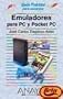 Emuladores para PC y pocket PC / Emulators for PC and Pocket PC (Guias Practicas) (Spanish Edition)