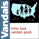 Hitler Bad, Vandals Good