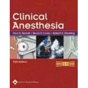 Clinical Anesthesia (Clinical Anesthesia ( Barash)) by Paul G Barash, Bruce F Cullen, and Robert K Stoelting