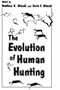 The Evolution of Human Hunting