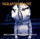 Vigilantes of Love - Welcome to Struggleville