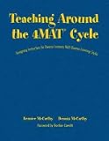 Teaching Around the 4mat. Cycle: Designing Instruction for Diverse Learners with Diverse Learning Styles