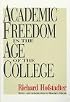 Academic Freedom in the Age of the College (Foundations of Higher Education)