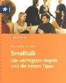 Smalltalk - Die wichtigsten Regeln und die besten Tipps - Cornelia Fischer