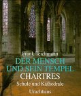 Produkt-Bild: Der Mensch und sein Tempel, Bd. 4: Chartres - Schule und Kathedrale