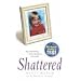 Shattered