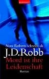 Mord ist ihre Leidenschaft - J. D. Robb