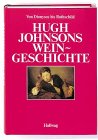 Hugh Johnsons Weingeschichte (Handb&uuml;cher) - Hugh Johnson
