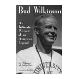 Bud Wilkinson: An Intimate Portrait of an American Legend
