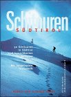 Schitouren Sudtirol: 50 Schitouren in Sudtirol und benachbarten Gebieten
