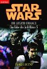 Star Wars. Das Erbe der Jedi-Ritter 5. Die letzte Chance.