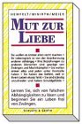 Mut zur Liebe - Robert Hemfelt, Frank Minirth, Paul Meier