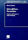Interaktives Fernsehen. Analyse und Prognose seiner Nutzung