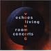 Echoes Living Room Concerts Vol.6