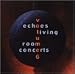 Echoes Living Room Concerts Vol.6