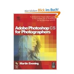 Adobe PhotoShop CS for Photographers: Professional Image Editor's Guide to the Creative Use of Photoshop for the Mac and PC
