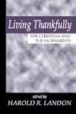 Living Thankfully: The Christian and the Sacraments