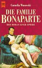 Die Familie Bonaparte - Der Roman einer Epoche. - Cornelia Wusowski