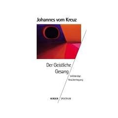 S�mtliche Werke. Vollst�ndige Neu�bertragung: Der geistliche Gesang (Cantico A): Vollst�ndige Neu�bertragung. Gesammelte Werke Band 3: BD 3 (HERDER spektrum)