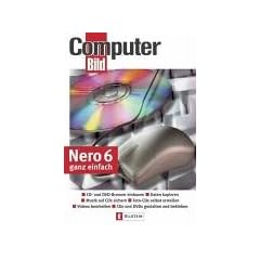 Nero 6 ganz einfach: CD- und DVD-Brenner einbauen - Daten kopieren - Musik auf CD sichern - Foto-CDs selbst erstellen - Videos bearbeiten - CDs und DVDs gestalten und bekleben