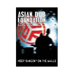 ASIAN DUB FOUNDATION/KEEP BANGIN' ON THE WALLS-ADF LIVE TOUR 2003- [DVD]