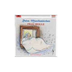 Rales Musikm�rchen - pr�sentiert von Rolf Zuckowski: Frau Holle: Mit 10 Liedern