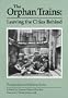 The Orphan Trains: Leaving the Cities Behind (Perspectives on History Series)
