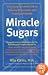 Miracle Sugars: The Glyconutrient Link to Disease Prevention and Improved Health
