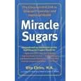 Miracle Sugars: The Glyconutrient Link to Disease Prevention and Improved Health by Rita Elkins
