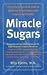 Book Miracle Sugars: The Glyconutrient Link to Disease Prevention and Improved Health