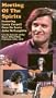Meeting the Spirits [VHS]
