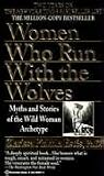 Women Who Run With the Wolves: Myths and Stories of the Wild Woman Archetype