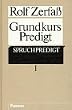 Grundkurs Predigt, 2 Bde., Bd.1, Spruchpredigt