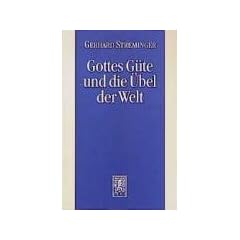 Gottes G�te und die �bel der Welt. Das Theodizeeproblem