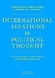 International Relations in Political Thought: Texts from the Ancient Greeks to the First World War