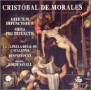 CD-Charts  Used : Cristóbal de Morales: Officium Defunctorum; Missa pro Defunctis