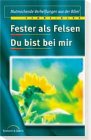 Fester als Felsen /Du bist bei mir
