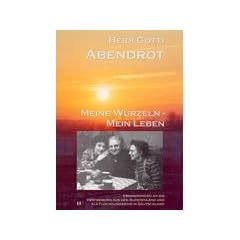 Abendrot: Meine Wurzeln - Mein Leben