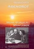 Abendrot: Meine Wurzeln - Mein Leben