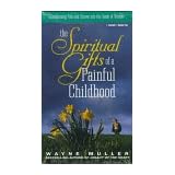 the spiritual gifts of a painful childhood