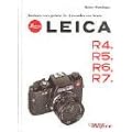 Leica R4, R5, R6, R7: Kameras von gestern f�r Anwender von heute